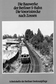 Die Bauwerke der Berliner S-Bahn. Die Vorortstrecke nach Zossen.